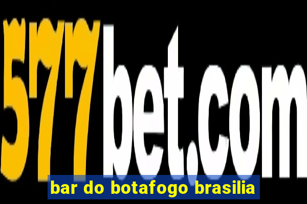 bar do botafogo brasilia